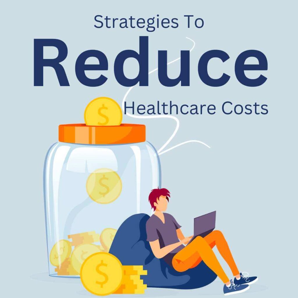 Strategies to reduce healthcare costs