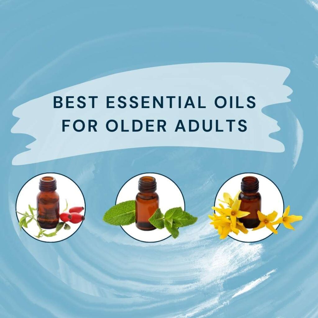 Best essential oils for older adults