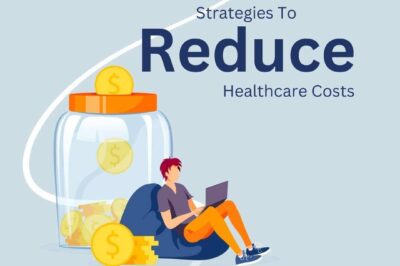 Strategies to Reduce Healthcare Costs