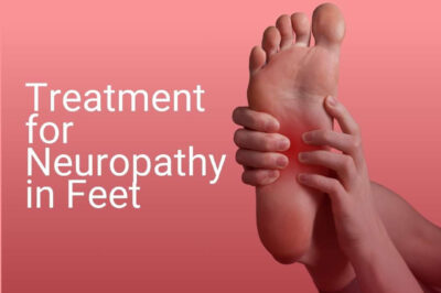 Treatment for Neuropathy in Feet